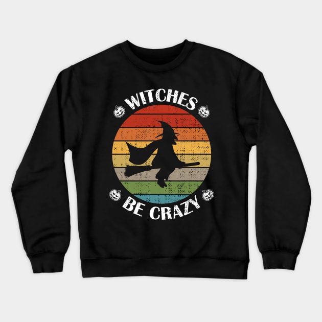 Witches be crazy Crewneck Sweatshirt by lakokakr